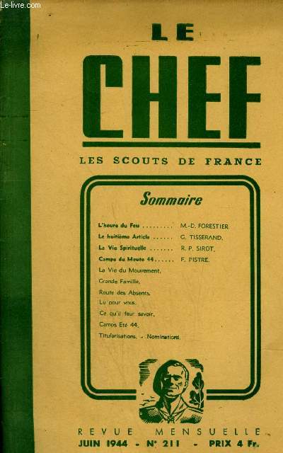 LE CHEF LES SCOUTS DE FRANCE N211 JUIN 1944 - l'heure du feu - le huitime article - la vie spirituelle - camps de meute 44 - la vie du mouvement - grande famille - route des absents etc.