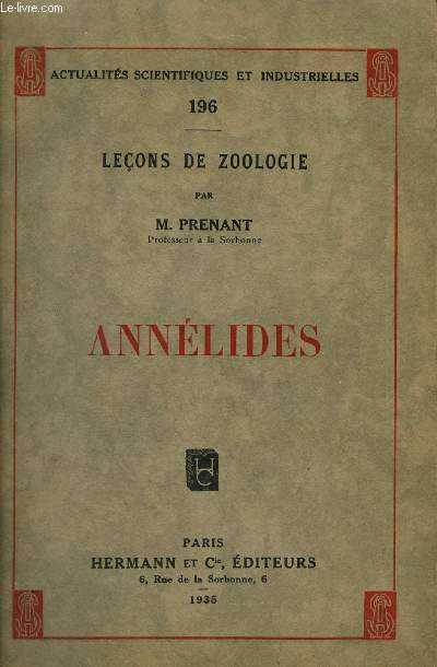 LECONS DE ZOOLOGIE - ANNELIDES - ACTUALITES SCIENTIFIQUES ET INDUSTRIELLES N196.