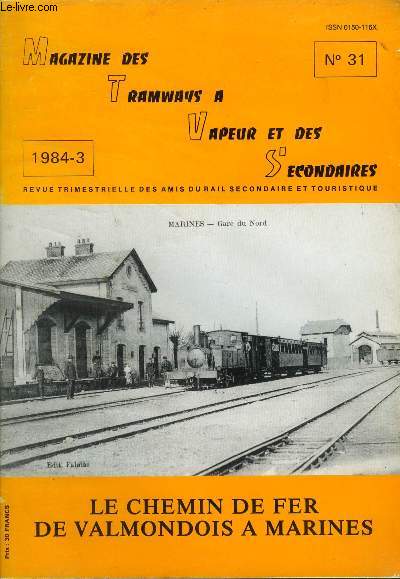 MAGAZINE DES TRAMWAYS A VAPEUR ET DES SECONDAIRES N31 1984 - LE CHEMIN DE FER DE VALMONDOIS A MARINES.