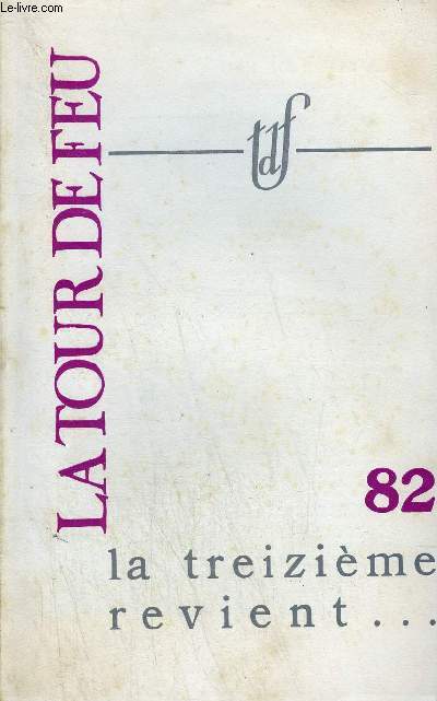 LA TOUR DE FEU N82 JUIN 1964 - LE TREIZIEME REVIENT - l'vangile de l'inversit - laboratoire de la souffrance - la terre chante - la conquete du vide - la carre des douves - le rotas de Jarnac Champagne - plaidoyer pour jadis etc.