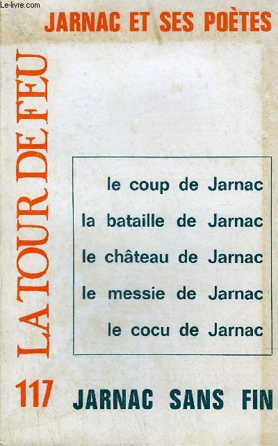 LA TOUR DE FEU N117 MARS 1973 - JARNAC ET SES POETES - les potes de jarnac - l'oiseau de jarnac - un lieu ou souffle l'esprit - page de carnet- jarnac au long cours - un miracle nomm jarnac - aciduls jarnacais - trois fables - burgaud des marets etc.