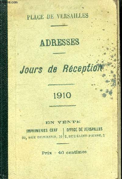 ADRESSES JOURS DE RECEPTION 1910 - PLACE DE VERSAILLES.