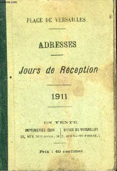 ADRESSES JOURS DE RECEPTION 1911 - PLACE DE VERSAILLES.