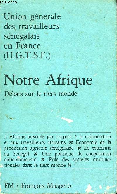UNION GENERALE DES TRAVAILLEURS SENEGALAIS EN FRANCE (UGTSF) - NOTRE AFRIQUE DEBATS SUR LE TIERS MONDE.
