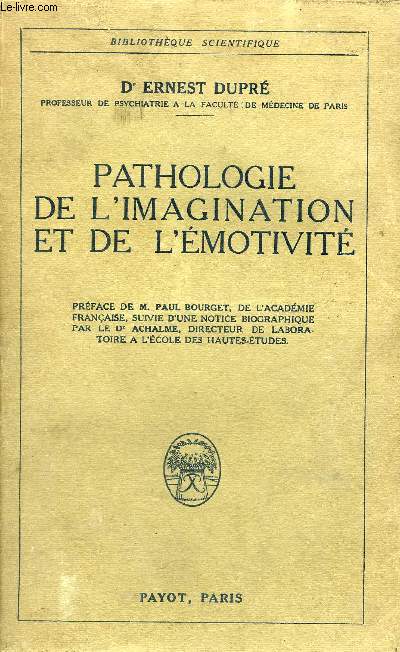 PATHOLOGIE DE L'IMAGINATION ET DE L'EMOTIVITE / COLLECTION BIBLIOTHEQUE SCIENTIFIQUE.