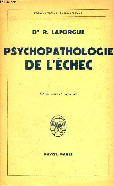 PSYCHOPATHOLOGIE DE L'ECHEC - EDITION REVUE ET AUGMENTEE - COLLECTION BIBLIOTHEQUE SCIENTIFIQUE.
