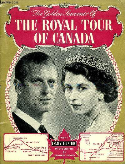 THE GOLDEN SOUVENIR OF THE ROYAL TOUR OF CANADA.