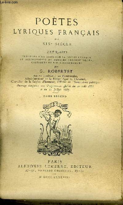 POETES LYRIQUES FRANCAIS DU XIXE SIECLE - EXTRAITS PRECEDES D'UN ESSAI SUR LA POESIE LYRIQUE ET ACCOMPAGNES DE NOTICES BIOGRAPHIQUES CRITIQUES ET BIBLIOGRAPHIQUES - TOME 2.