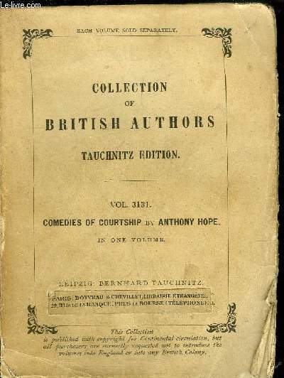 COMEDIES OF COURTSHIP - COLLECTION OF BRITISH AUTHORS TAUCHNITZ EDITION VOL 3131.