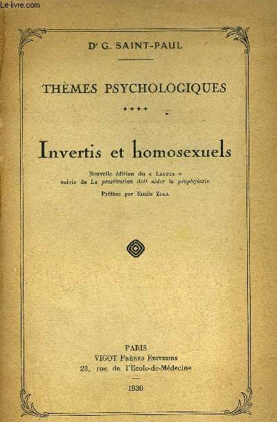 THEMES PSYCHOLOGIQUES - INVERTIS ET HOMOSEXUELS - NOUVELLE EDITION DU LAUPTS SUIVIE DE LA PROSTITUTION DOIT AIDER LA PROPHYLAXIE .