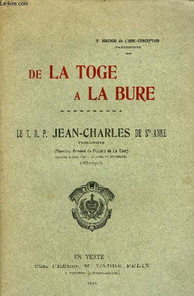 DE LA TOGE A LA BURE - LE T.R.P. JEAN CHARLES DE SAINTE ANNE.
