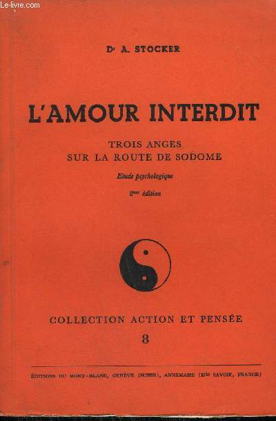 L'AMOUR INTERDIT TROIS ANGES SUR LA ROUTE DE SODOME - ETUDE PSYCHOLOGIQUE - 2E EDITION - COLLECTION ACTION ET PENSEE N8.