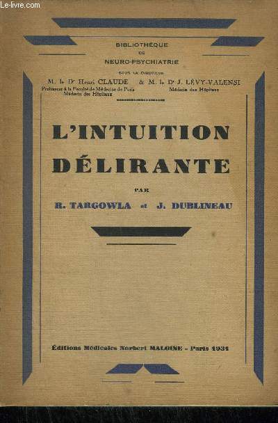 L'INTUITION DELIRANTE - COLLECTION BIBLIOTHEQUE DE NEURO PSYCHIATRIE.
