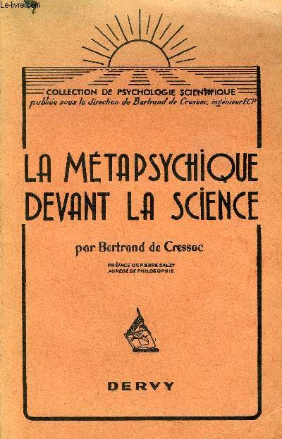 LA METAPSYCHIQUE DEVANT LA SCIENCE - COLLECTION DE PSYCHOLOGIQUE SCIENTIFIQUE + ENVOI DE L'AUTEUR.