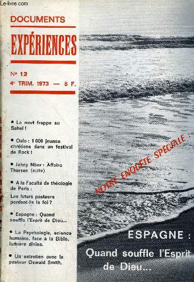 EXPERIENCES N12 4E TRIM. 1973 - la mort frappe au sahel ! - oslo 1000 jeunes chrtiens dans un festival de rock - johnny noer affaire thorsen (suite) - a la facult de thologie de Paris les futurs pasteurs perdent ils la foi ? etc.