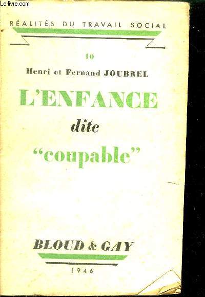 L'ENFANCE DITE COUPABLE - COLLECTION REALITES DU TRAVAIL SOCIAL N10.