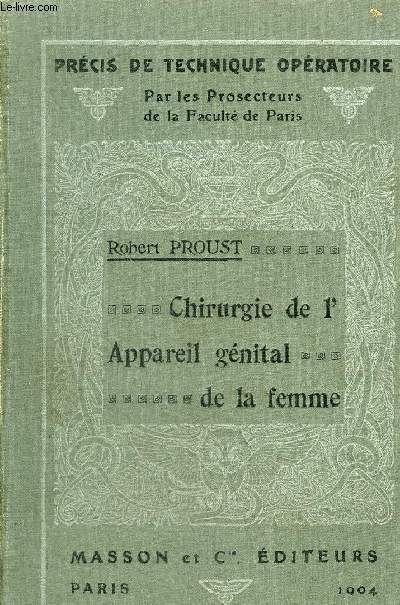 CHIRURGIE DE L'APPAREIL GENITAL DE LA FEMME - COLLECTION PRECIS DE TECHNIQUE OPERATOIRE.