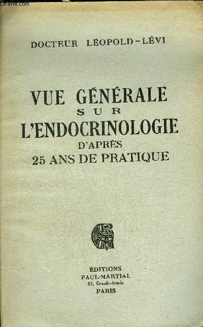 VUE GENERALE SUR L'ENDOCRINOLOGIE D'APRES 25 ANS DE PRATIQUE.