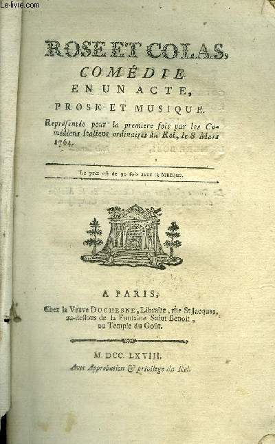 ROSE ET COLAS COMEDIE EN UN ACTE PROSE ET MUSIQUE - Reprsente pour la premire par les comdiens italiens ordinaires du roi le 8 mars 1767.