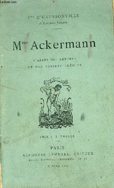 MME ACKERMANN D'APRES DES LETTRES ET DES PAPIERS INEDITS.