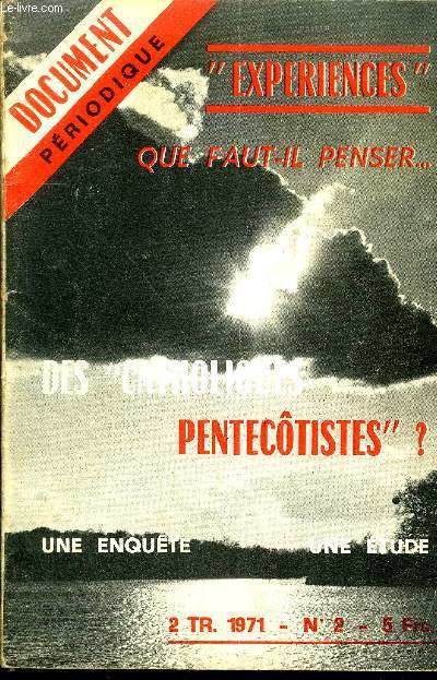 EXPERIENCES N2 2E TR.1971 - pentectiste - j'ai reu le baptme du saint esprit - a vancouver avec les moines et les religieuses - origine du mouvement de pentecote catholique aux USA et ses rsultats etc.
