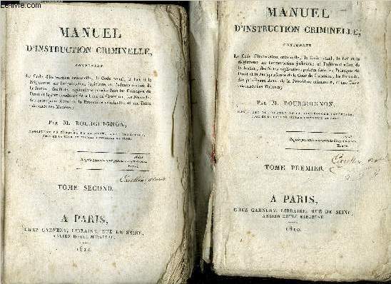 MANUEL D'INSTRUCTION CRIMINELLE / EN DEUX TOMES / TOMES 1 + 2 .