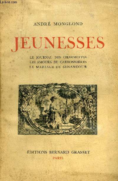 JEUNESSES - LE JOURNAL DES CHARMETTTES LES AMOURS DE CARBONNIERES LE MARIAGES DE SENANCOUR.
