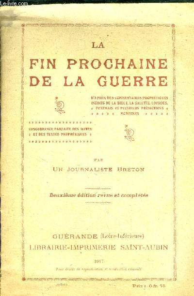 LA FIN PROCHAINE DE LA GUERRE - 2E EDITION REVUE ET COMPLETEE.