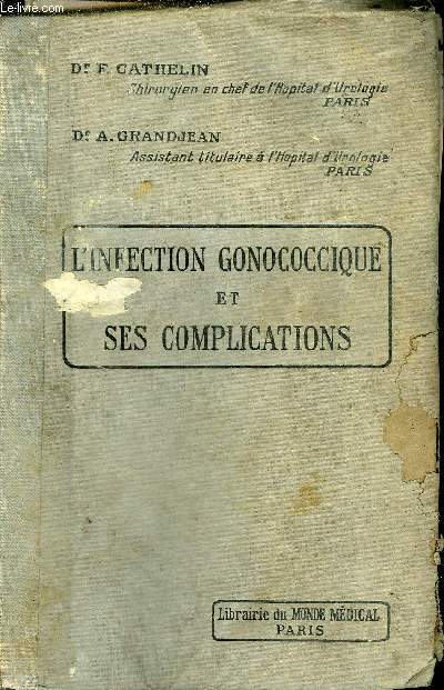 L'INFECTION GONOCOCCIQUE ET SES COMPLICATIONS - COLLECTION BIBLIOTHEQUE DE MEDECINE PRATIQUE.
