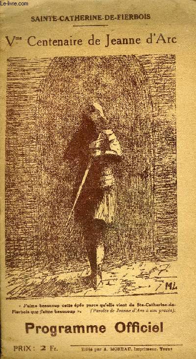 PROGRAMME OFFICIEL - GRANDES FETES DU VME CENTENAIRE DU PASSAGE ET DE L'ENLEVEMENT DE L'EPEE DE JEANNE D'ARC A SAINTE CATHERINE DE FIERBOIS LE 7 JUILLET 1929.
