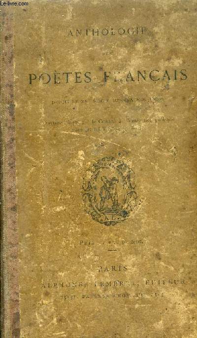 ANTHOLOGIE DES POETES FRANCAIS DEPUIS LE XVE SIECLE JUSQU'A NOS JOURS .