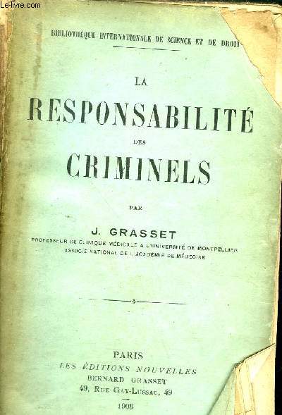 LA RESPONSABILITE DES CRIMINELS - COLLECTION BIBLIOTHEQUE INTERNATIONALE DE SCIENCE ET DE DROIT - INCOMPLET.