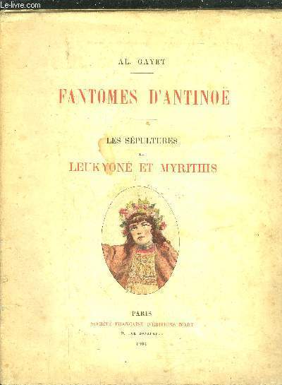 FANTOMES D'ANTINOE - LES SEPULTURES DE LEUKYONE ET MYRITHIS.