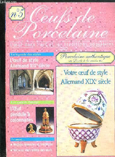 OEUFS DE PORCELAINE L'OEUF DANS L'ART ET LES TRADITIONS POPULAIRES N5 - la porcelaine de style allemand - l'oeuf de style allemand - le mortier d'oeufs du pont charles - l'oeuf pendule  colonnades - l'oeuf au dcor en mosaique.