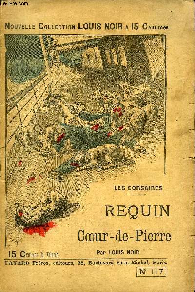 LES CORSAIRES - REQUIN COEUR DE PIERRE - NOUVELLE COLLECTION LOUIS NOIR N117.
