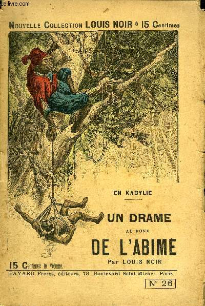 EN KABYLIE - UN DRAME AU FOND DE L'ABIME - NOUVELLE COLLECTION LOUIS NOIR N26.