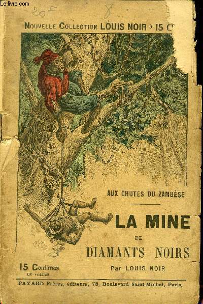 AUX CHUTES DU ZAMBESE - LA MINE DE DIAMANTS NOIRS - NOUVELLE COLLECTION LOUIS NOIR.