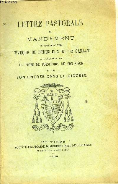 LETTRE PASTORALE ET MANDEMENT DE MONSEIGNEUR L'EVEQUE DE PERIGUEUX ET DE SARLAT A L'OCCASION DE LA PRISE DE POSSESSION DE SON SIEGE ET DE SON ENTREE DANS LE DIOCESE N1.