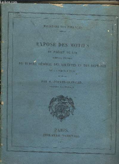 EXPOSE DES MOTIFS DU PROJET DE LOI PORTANT FIXATION DU BUDGET GENERAL DES RECETTES ET DES DEPENSES DE L'EXERCICE 1872 .