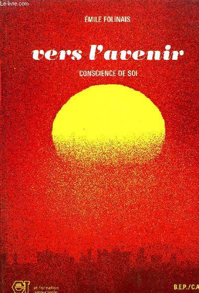 VERS L'AVENIR CONSCIENCE DE SOI - THEMES D'ETUDE ET DE REFLEXION - BEP / CAP.