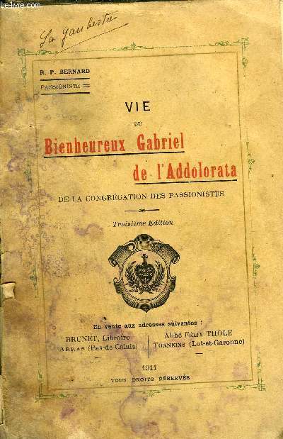 VIE DU BIENHEUREUX GABRIEL DE L'ADDOLORATA DE LA CONGREGATION DES PASSIONISTES - 3E EDITION.
