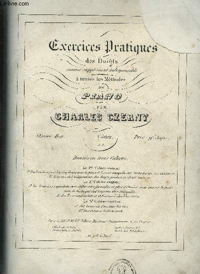 EXERCICES PRATIQUES DES DOIGTS COMMENT SUPPLEMENT INDISPENSABLE A TOUTES LES METHODES DE PIANO + LE PREMIER MAITRE DE PIANO ETUDES JOURNALIERES POUR PIANO OP 599 - NOUVELLE EDITION.