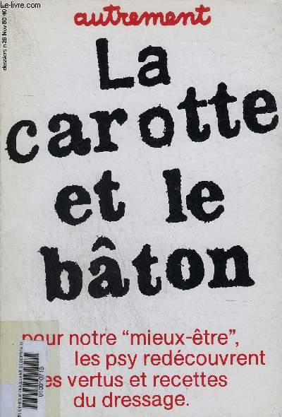 AUTREMENT N28 NOVEMBRE 1980 - LA CAROTTE ET LE BATON POUR NOTRE MIEUX ETRE LES PSY REDECOUVRENT LES VERTUS ET RECETTES DU DRESSAGE.