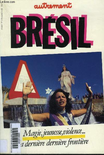 AUTREMENT N°44 NOVEMBRE 1982 - BRESIL - MAGIE JEUNESSE VIOLENCE ... LA DERNIERE DERNIERE FRONTIERE.