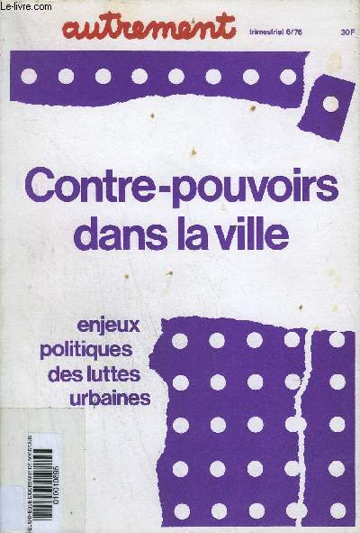 AUTREMENT N6 SEPTEMBRE 1976 - CONTRE POUVOIRS DANS LA VILLE - ENJEUX POLITIQUES DES LUTTES URBAINES.