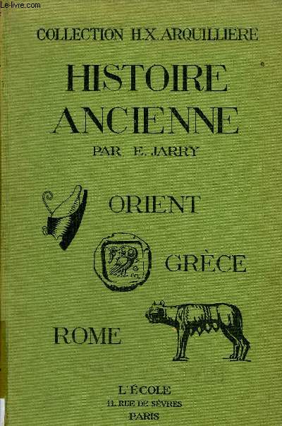 HISTOIRE ANCIENNE ORIENT GRECE ROME - COLLECTION MANUELS D'HISTOIRE DE L'ENSEIGNEMENT SECONDAIRE.