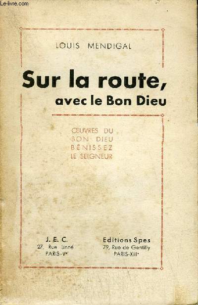 SUR LA ROUTE AVEC LE BON DIEU - OEUVRES DU BON DIEU BENISSEZ LE SEIGNEUR.