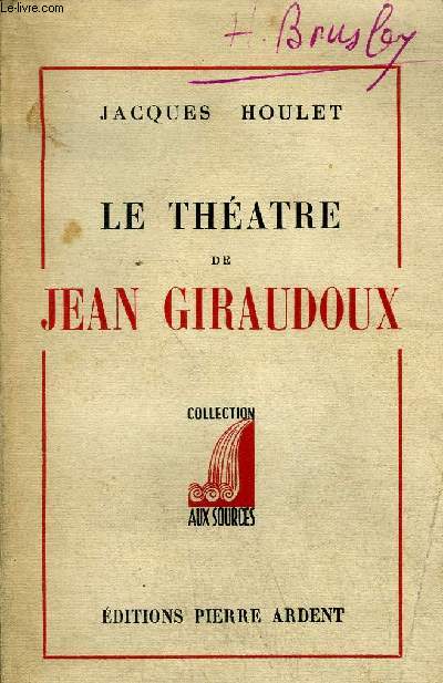 LE THEATRE DE JEAN GIRAUDOUX - COLLECTION AUX SOURCES.