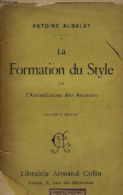 LA FORMATION DU STYLE PAR L'ASSIMILATION DES AUTEURS - 2E EDITION.