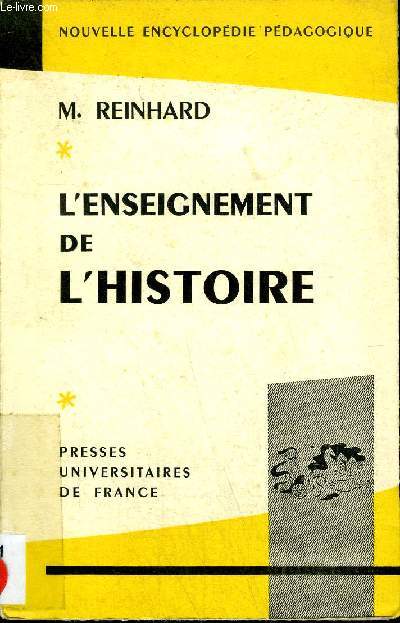 L'ENSEIGNEMENT DE L'HISTOIRE ET SES PROBLEMES - COLLECTION NOUVELLE ENCYCLOPEDIE PEDAGOGIQUE.